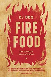 Fire Food: The Ultimate BBQ Cookbook by Christian Stevenson [1787131548, Format: EPUB]