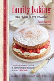 Family Baking: Easy recipes for every occasion by Sarah Randell [1849754276, Format: EPUB]