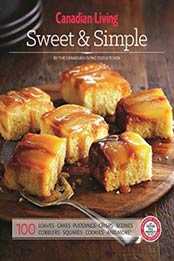 Canadian Living: Sweet & Simple by Canadian Living [1927632129, Format: EPUB]