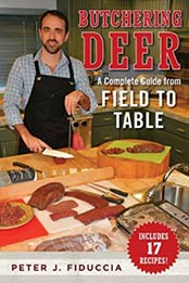 Butchering Deer: A Complete Guide from Field to Table by Peter J. Fiduccia [9781510714, Format: EPUB]