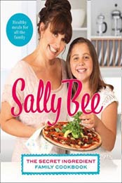 The Secret Ingredient: Family Cookbook by Sally Bee [000742017X, Format: EPUB]