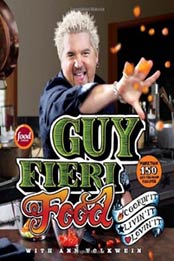 Guy Fieri Food: Cookin' It, Livin' It, Lovin' It by Ann Volkwein, Guy Fieri [0061894559, Format: EPUB]