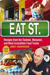 Eat Street: Recipes from the Tastiest, Messiest, and Most Irresistible Food Trucks by James Cunningham [0143187368, Format: EPUB]