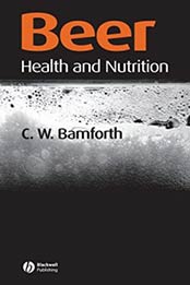 Beer: Health and Nutrition by Charles W. Bamforth [0632064463, Format: PDF]
