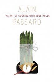 The Art of Cooking with Vegetables by Alain Passard [0711233357, Format: PDF]
