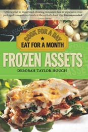 Frozen Assets, 2E: Cook for a Day, Eat for a Month by Deborah Taylor-Hough [1402218591, Format: EPUB]