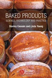 Baked Products: Science, Technology and Practice by Stanley P. Cauvain, Linda S. Young [1405127023, Format: EPUB]