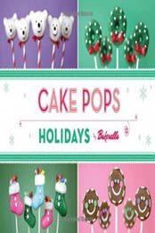 Cake Pops Holidays by Bakerella, Angie Dudley [1452111162, Format: EPUB]