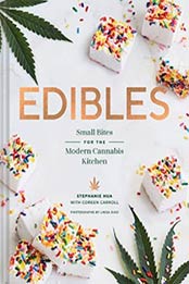 Edibles: Small Bites for the Modern Cannabis Kitchen by Stephanie Hua, Coreen Carroll [1452170444, Format: EPUB]