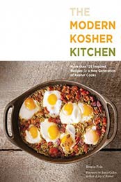 The Modern Kosher Kitchen: More than 125 Inspired Recipes for a New Generation of Kosher Cooks by Ronnie Fein [1592336353, Format: EPUB]