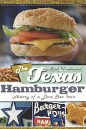 The Texas Hamburger: History of a Lone Star Icon (American Palate) by Rick Vanderpool [1609490851, Format: EPUB]