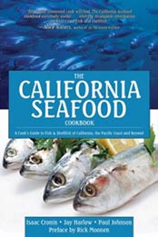 The California Seafood Cookbook: A Cook's Guide to the Fish and Shellfish of California, the Pacific Coast, and Beyond by Paul Johnson, Isaac Cronin, Jay Harlow [1616083441, Format: EPUB]