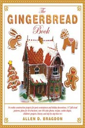 The Gingerbread Book: 54 Cookie-Construction Projects for Party Centerpieces and Holiday Decorations by Allen Bragdon [1616084901, Format: EPUB]