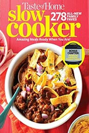 Taste of Home Slow Cooker 3E: 278 All New Family Faves! Amazing Meals Ready When You Are! by Taste of Home [1617656844, Format: EPUB]