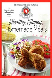 Healthy, Happy, Homemade Meals (Keep It Simple) by Gooseberry Patch [162093292X, Format: PDF]