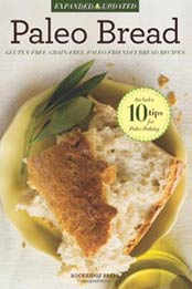 Paleo Bread: Gluten-Free, Grain-Free, Paleo-Friendly Bread Recipes by Rockridge Press [1623152011, Format: EPUB]