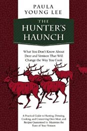 The Hunter's Haunch: What You Don’t Know About Deer and Venison That Will Change the Way You Cook by Paula Young Lee [1629146617, Format: EPUB]