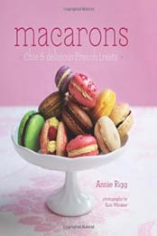 Macarons by Annie Rigg [1849750858, Format: PDF]