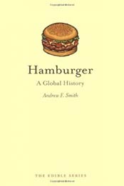 Hamburger: A Global History (Reaktion Books - Edible) by Andrew F. Smith [1861893906, Format: EPUB]