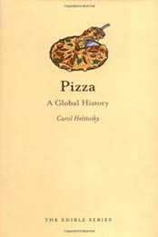 Pizza: A Global History (Reaktion Books - Edible) by Carol Helstosky [1861893914, Format: PDF]