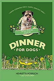 Dinner for Dogs. by Henrietta Morrison by Henrietta Morrison [0091947073, Format: PDF]