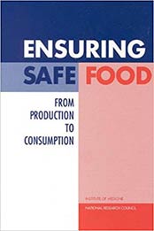 Ensuring Safe Food: From Production to Consumption 1st Edition by Institute of Medicine and National Research Council, Board on Agriculture, Institute of Medicine, Committee to Ensure Safe Food from Production to Consumption  [0309065593, Format: PDF]