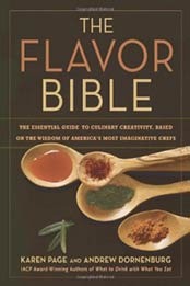 The Flavor Bible: The Essential Guide to Culinary Creativity, Based on the Wisdom of America's Most Imaginative Chefs by Andrew Dornenburg, Karen Page [0316118400, Format: EPUB]