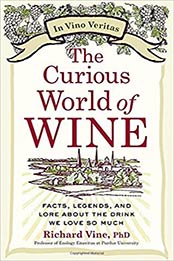 The Curious World of Wine: Facts, Legends, and Lore About the Drink We Love So Much by Richard Vine [0399537635, Format: EPUB]