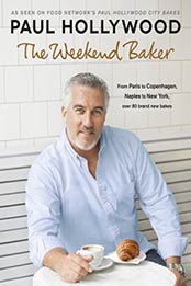 The Weekend Baker by Paul Hollywood [0718184017, Format: EPUB]