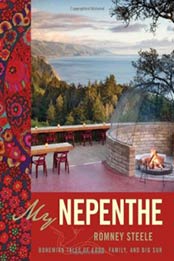 My Nepenthe: Bohemian Tales of Food, Family, and Big Sur by Romney Steele [0740779141, Format: EPUB]