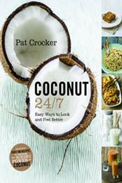Coconut 24/7 by Pat Crocker [1443430544, Format: EPUB]