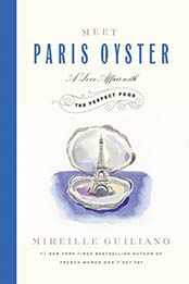 Meet Paris Oyster: A Love Affair with the Perfect Food by Mireille Guiliano [1455524085, Format: EPUB]