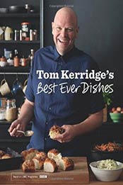 Tom Kerridge's Best Ever Dishes by Tom Kerridge [1472909410, Format: EPUB]