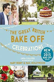 The Great British Bake Off: The Year in Cakes & Bakes by The Great British Bake Off [147361533X, Format: EPUB]