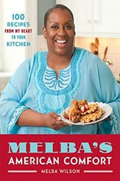 Melba's American Comfort: 100 Recipes from My Heart to Your Kitchen by Melba Wilson [1476795282, Format: EPUB]