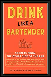 Drink Like a Bartender by Thea Engst, Lauren Vigdor [1507204116, Format: EPUB]