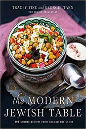 The Modern Jewish Table: 100 Kosher Recipes from around the Globe by Tracey Fine, Georgie Tarn [1510717188, Format: EPUB]