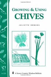 Growing & Using Chives: Storey Country Wisdom Bulletin A-225 by Juliette Rogers [1580172741, Format: EPUB]