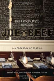 The Art of Living According to Joe Beef: A Cookbook of Sorts by David McMillan, Frederic Morin, Meredith Erickson [1607740141, Format: EPUB]