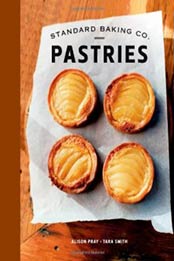 Standard Baking Co. Pastries by Alison Pray, Tara Smith [1608931846, Format: EPUB]