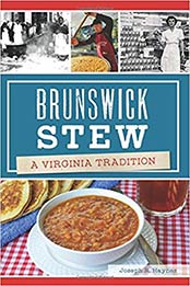Brunswick Stew: A Virginia Tradition (American Palate) by Joseph R. Haynes [1625859643, Format: AZW3]