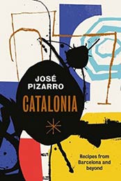 Catalonia: Spanish Recipes from Barcelona and Beyond by Jose Pizarro [1784881163, Format: EPUB]