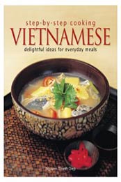 Step by Step Cooking: Vietnamese - Delightful Ideas for Everyday Meals by Nguyen Thanh Diep [9812617973, Format: EPUB]