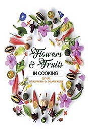Fruits & Flowers in Cooking by Siti Kaprawi, Dr Shahrim Karim [B07MF2T3QJ, Format: PDF]