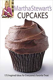 Martha Stewart's Cupcakes: 175 Inspired Ideas for Everyone's Favourite Treat by Martha Stewart [0593065654, Format: EPUB]
