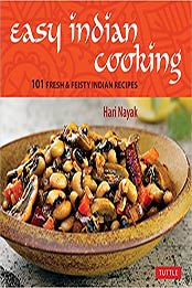 Easy Indian Cooking: 101 Fresh & Feisty Indian Recipes by Hari Nayak [0804843031, Format: PDF]