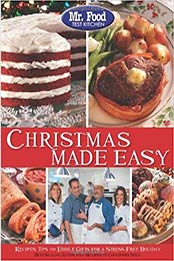 Mr. Food Test Kitchen Christmas Made Easy: Recipes, Tips and Edible Gifts for a Stress-Free Holiday by Mr. Food Test Kitchen [0975539663, Format: EPUB]