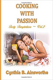 Cooking with Passion (Tasty Temptations) (Volume 2) by Cynthia B Ainsworthe [0997125330, Format: EPUB]
