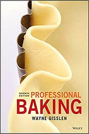 Professional Baking 7th Edition by Wayne Gisslen [1119148448, Format: PDF]