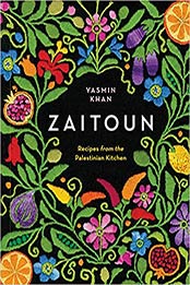 Zaitoun: Recipes from the Palestinian Kitchen 1st Edition by Yasmin Khan [132400262X, Format: EPUB]